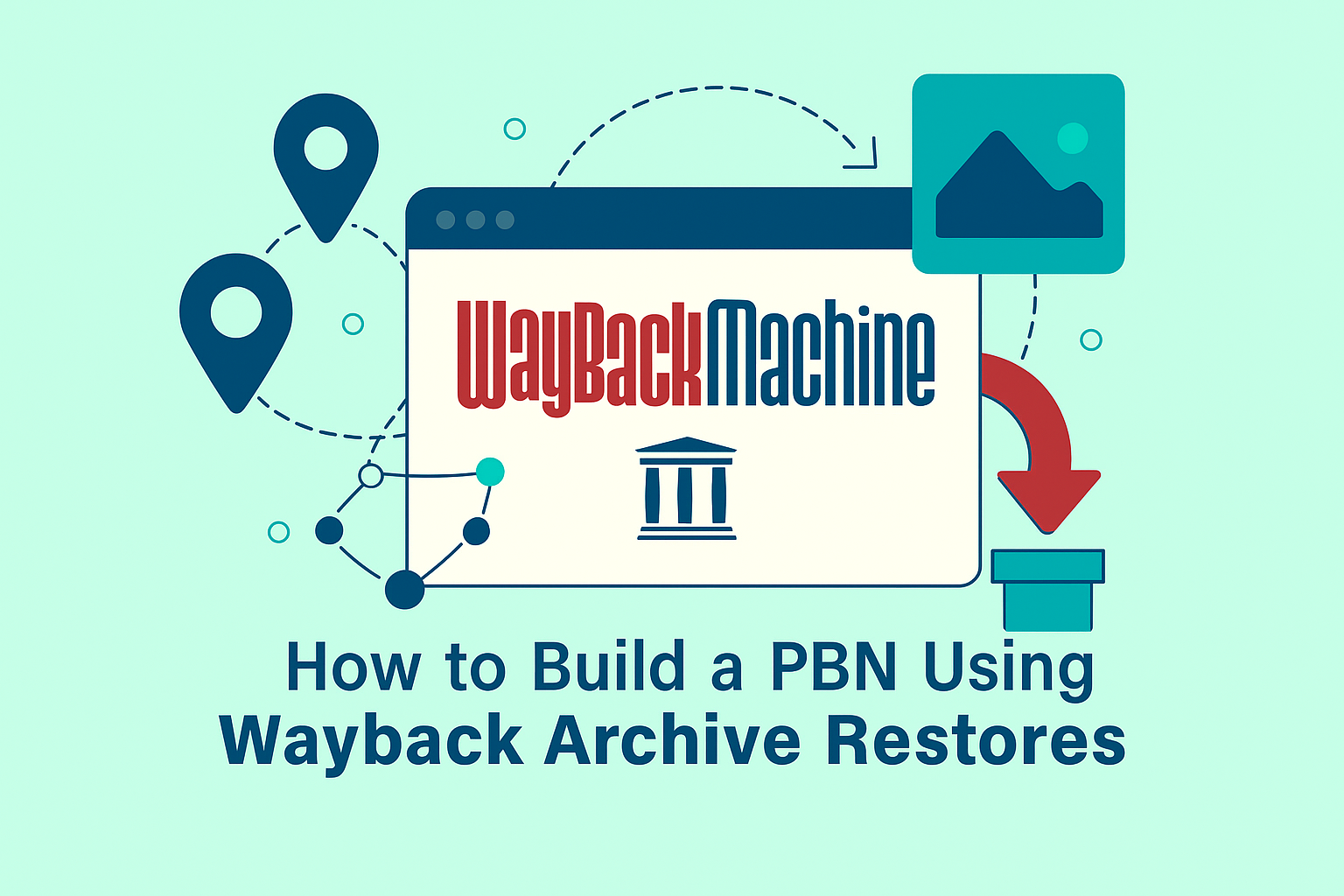 How to Build a PBN Using Wayback Archive Restores